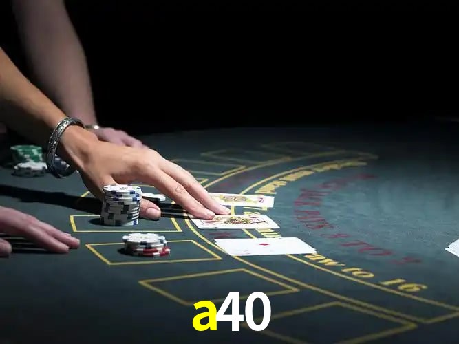 Sinta a adrenalina dos jogos de cassino com a40